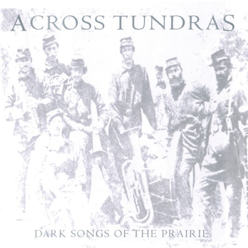 Across Tundras - Dark Songs of the Prairie